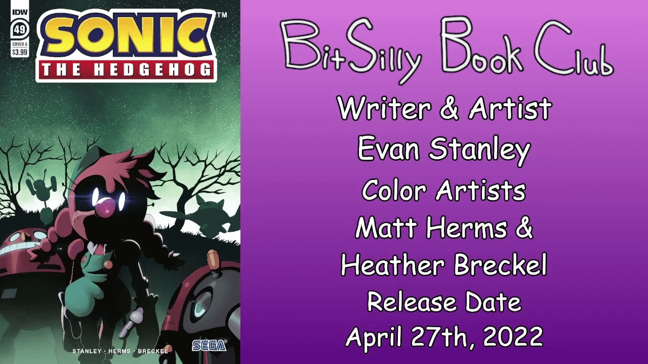 Thumbnail for the stream VOD of Bit Silly Book Club’s review of IDW Sonic #49. It features the cover, the Bit Silly Book Club logo, the release date, and the credits as featured in the comic.