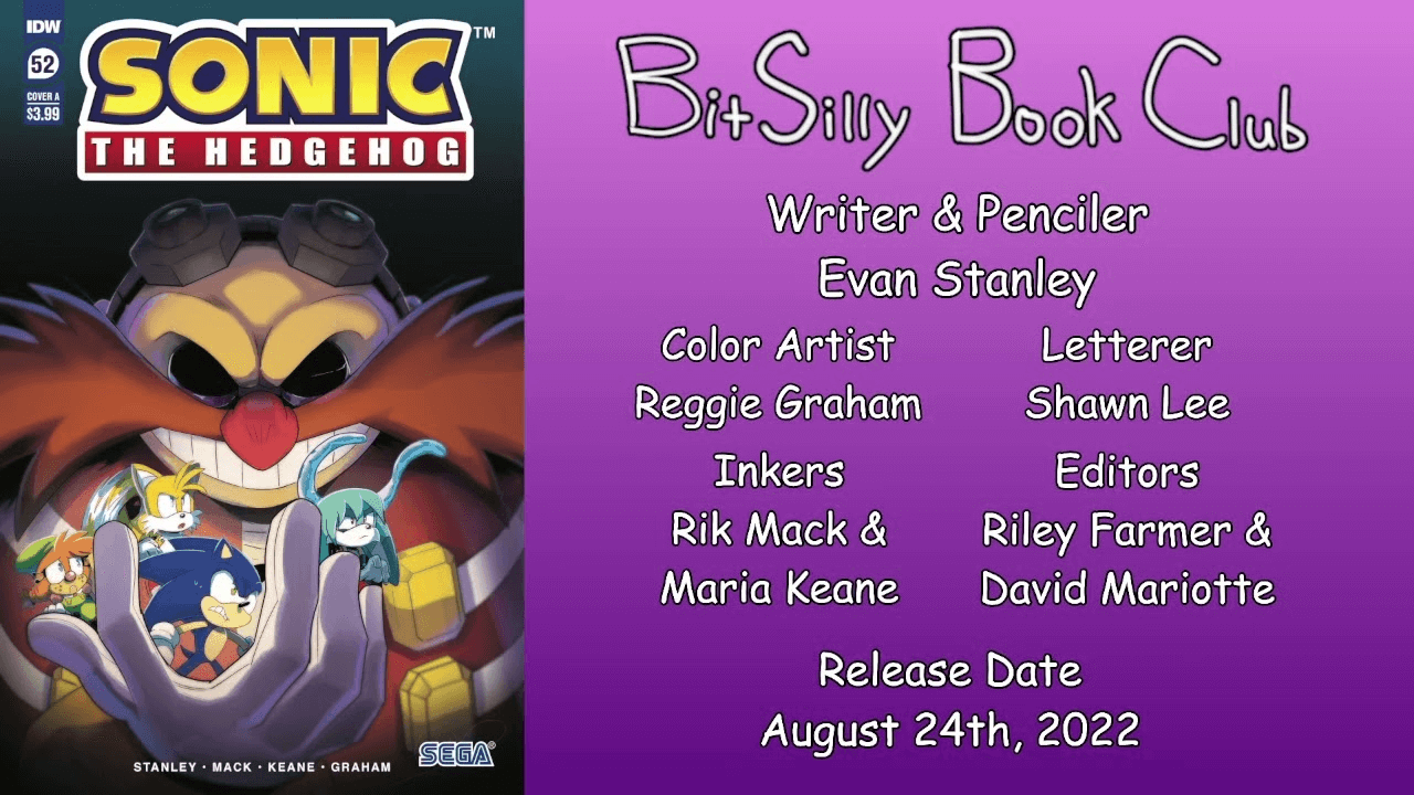 Thumbnail for the stream VOD of Bit Silly Book Club’s review of IDW Sonic #52. It features the cover, the Bit Silly Book Club logo, the release date, and the credits as featured in the comic.