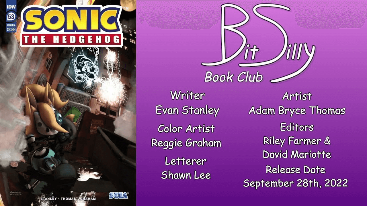 Thumbnail for the stream VOD of Bit Silly Book Club’s review of IDW Sonic #53. It features the cover, the Bit Silly Book Club logo, the release date, and the credits as featured in the comic.