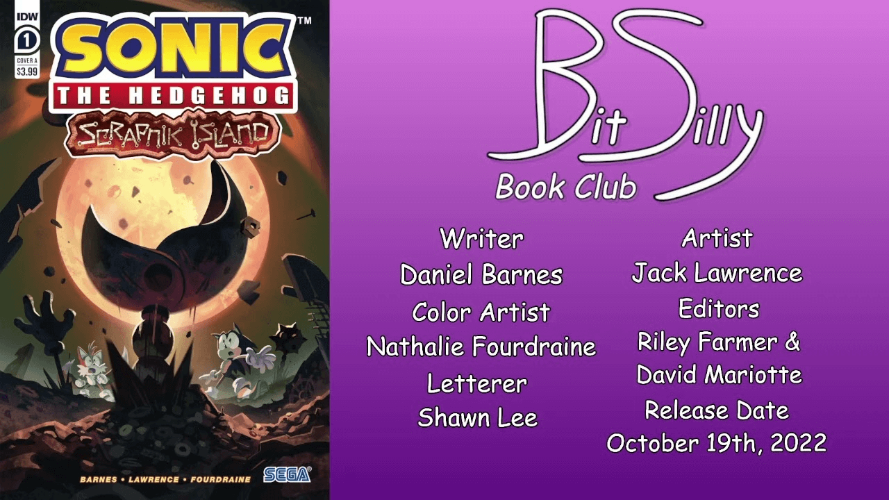 Thumbnail for the stream VOD of Bit Silly Book Club’s review of issue #1 of the IDW Sonic Scrapnik Island miniseries. It features the cover, the Bit Silly Book Club logo, the release date, and the credits as featured in the comic.