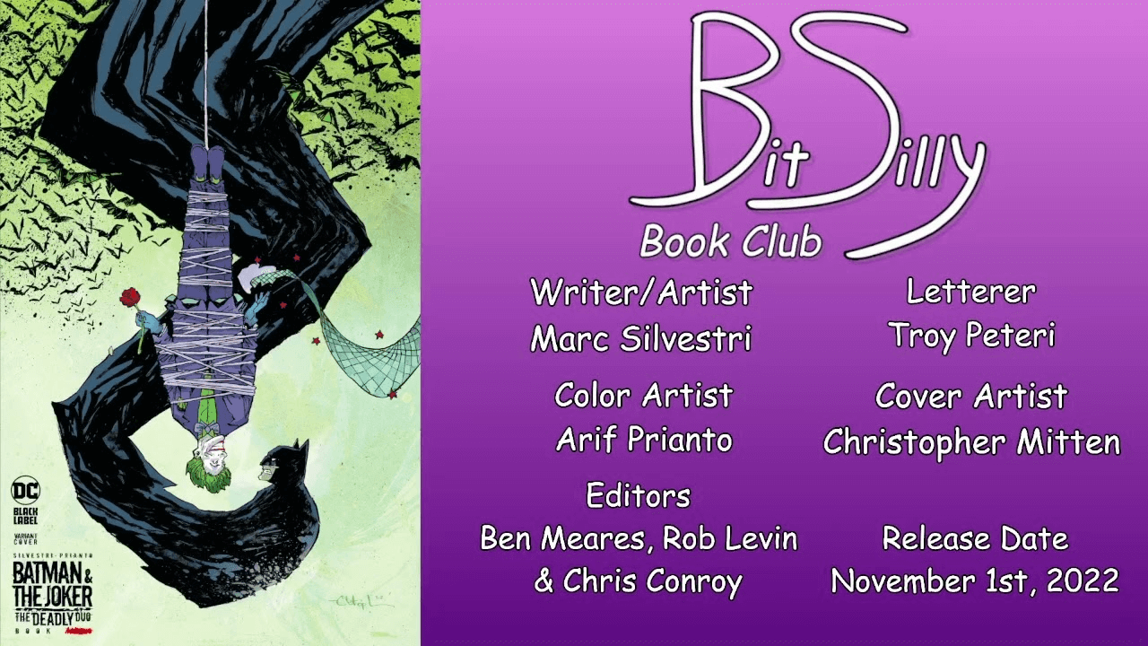 Thumbnail for the stream VOD of Bit Silly Book Club’s review of Batman & The Joker - The Deadly Duo issues #1-2. It features a cover #1, the Bit Silly Book Club logo, the release date, and the credits as featured in the comic.
