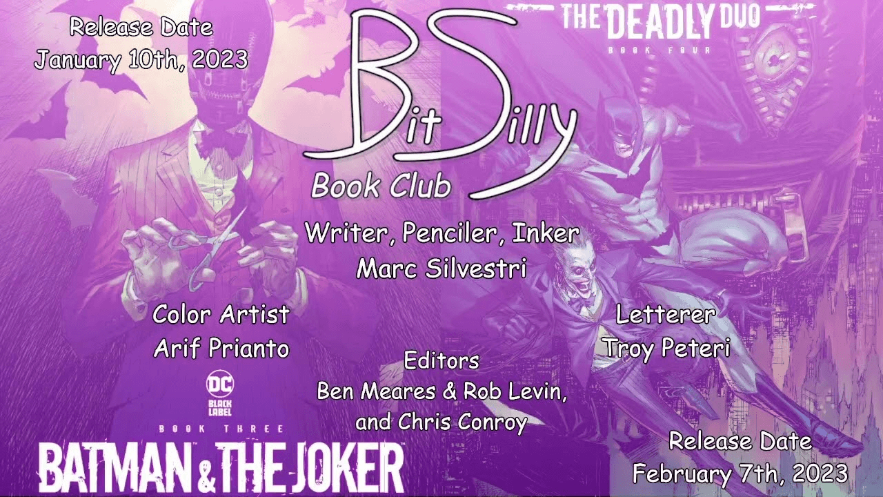 Thumbnail for the stream VOD of Bit Silly Book Club’s review of Batman & The Joker: The Deadly Duo issues #3-4. It features the covers, the Bit Silly Book Club logo, the release date, and the credits for the comic.